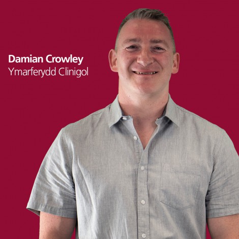Damian Crowley, Ymarferydd Clinigol - astudiaeth achos